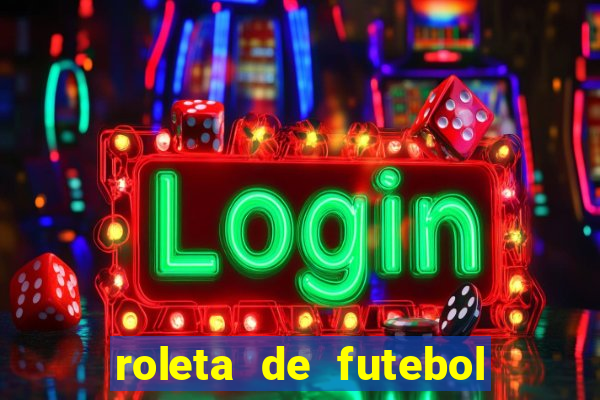 roleta de futebol roleta jogadores de futebol para